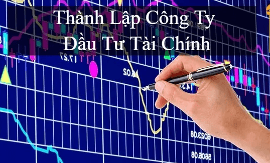 Điều kiện, thủ tục thành lập công ty tài chính chi tiết và cụ thể nhất
