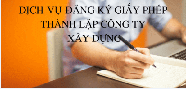 Dịch vụ đăng ký lập công ty xây dựng tại Luật Hùng Phát