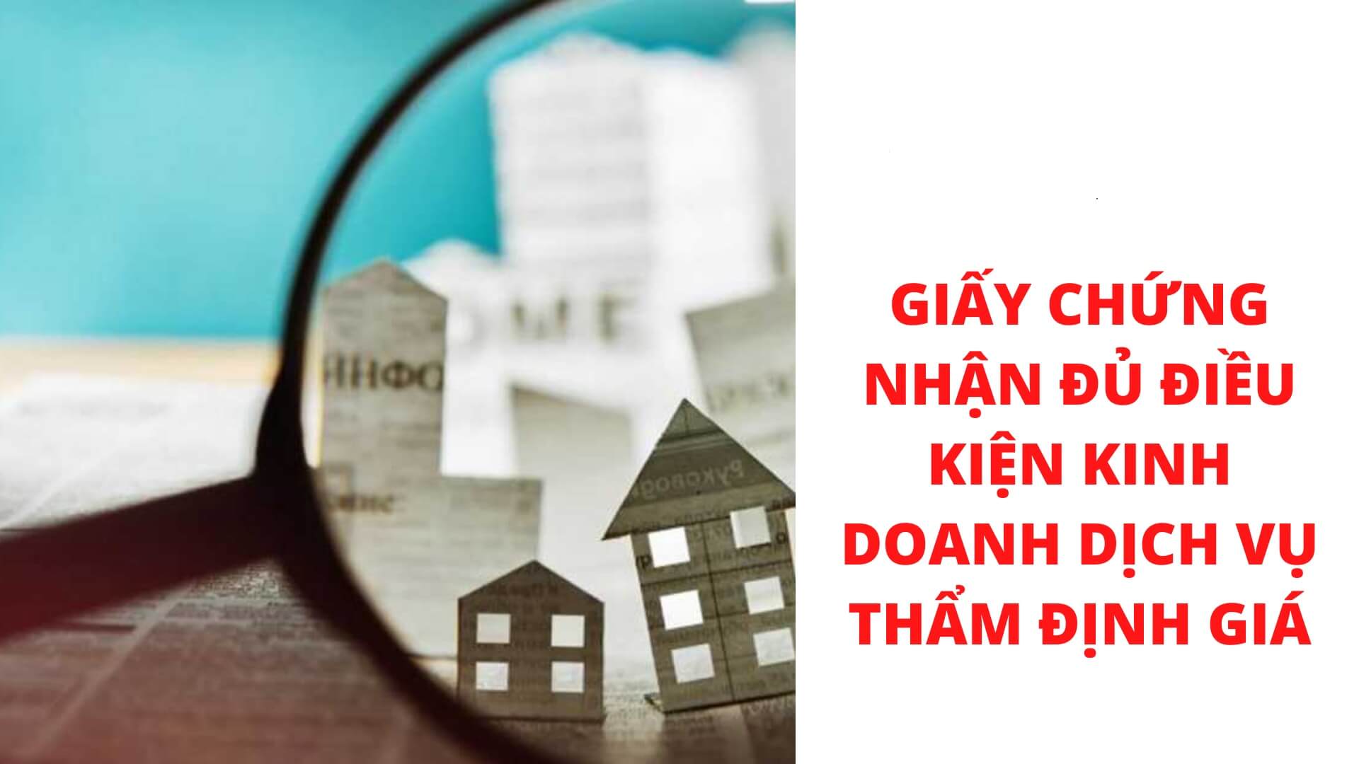 Điều kiện cấp Giấy chứng nhận đủ điều kiện kinh doanh dịch vụ thẩm định giá