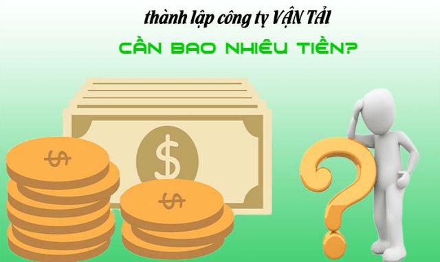 Thành lập công ty vận tải cần bao nhiêu tiền?