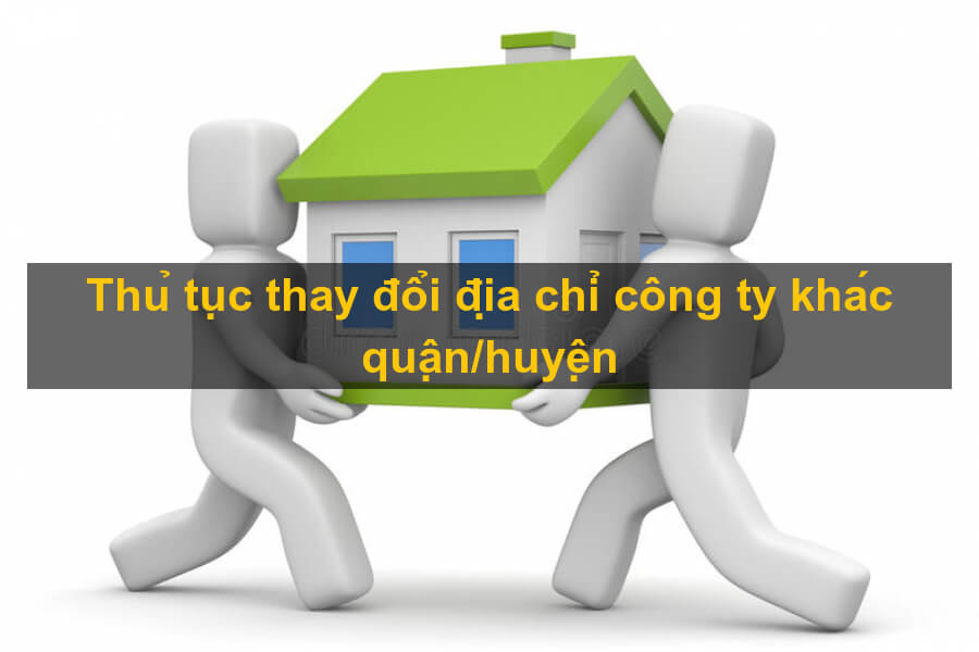 Thay đổi địa chỉ kinh doanh khác quận / huyện nhưng cùng tỉnh / thành phố