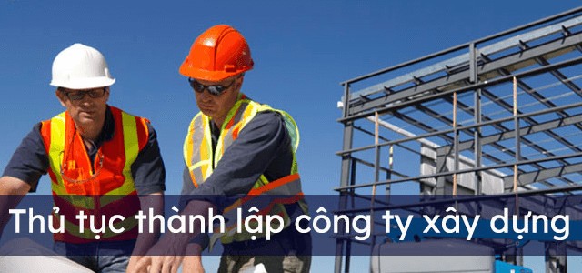 Thủ tục thành lập công ty xây dựng